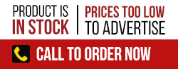 Product is in stock. Prices too low to advertise. Call to order now.